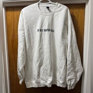 Bachelorette- White In My Bride Era Sweatshirt